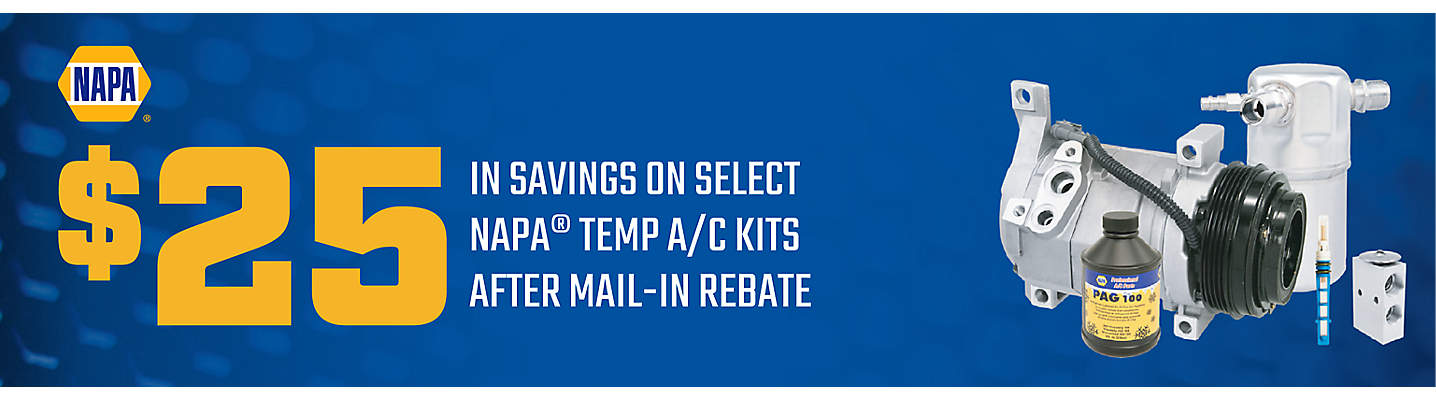 GET $25 BACK WITH QUALIFYING NAPA A/C KIT PURCHASE!